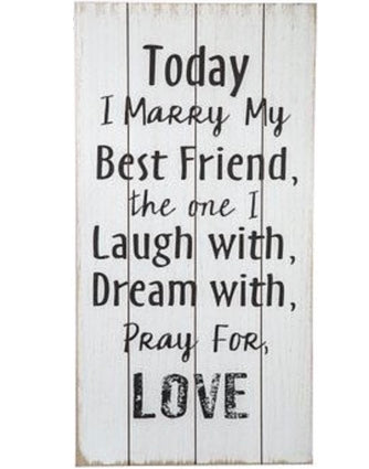 “Today I marry my best friend” Sign