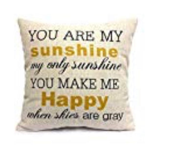 18” x 18” “you are my sunshine pillow
